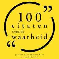 100 citaten over de waarheid: Collectie 100 Citaten van