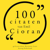 100 citaten van Emil Cioran: Collectie 100 Citaten van