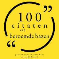 100 citaten van beroemde bazen: Collectie 100 Citaten van