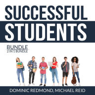 Successful Students Bundle, 2 in 1 Bundle: Success Strategy for Students and College Success Habits