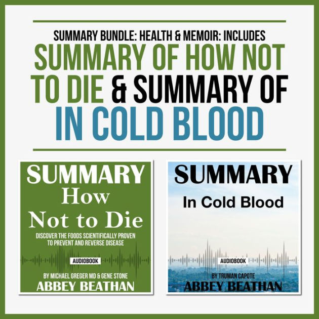 Summary Bundle Health & Memoir Includes Summary of How Not to Die & Summary of In Cold Blood