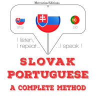 Slovenský - Portugalská: kompletná metóda: I listen, I repeat, I speak : language learning course