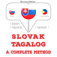 Slovenský - Tagalog: kompletná metóda: I listen, I repeat, I speak : language learning course