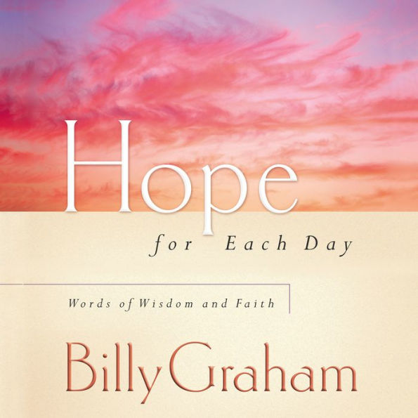 Hope for Each Day: Words of Wisdom and Faith