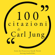 100 citazioni di Carl Jung: Le 100 citazioni di...