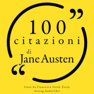 100 citazioni di Jane Austen: Le 100 citazioni di...