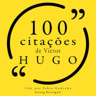 100 citações de Victor Hugo: Recolha as 100 citações de