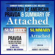 Summary Bundle: Memoir & Love: Includes Summary of American Pravda & Summary of Attached