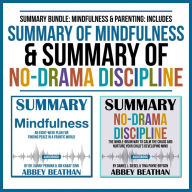 Summary Bundle: Mindfulness & Parenting: Includes Summary of Mindfulness & Summary of No-Drama Discipline (Abridged)