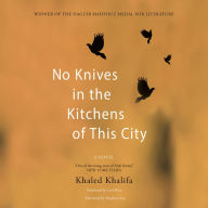 No Knives in the Kitchens of This City: A Novel