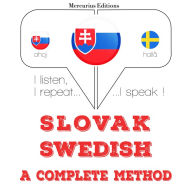 Slovenský - ¿védsky: kompletná metóda: I listen, I repeat, I speak : language learning course