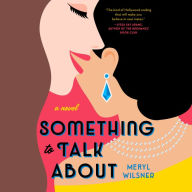 Something to Talk About: A Novel