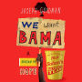 We Want Bama: A Season of Hope and the Making of Nick Saban's 