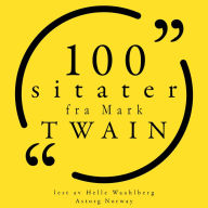 100 sitater fra Mark Twain: Samling 100 sitater fra