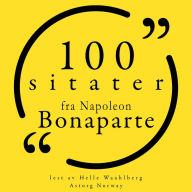 100 sitater fra Napoleon Bonaparte: Samling 100 sitater fra