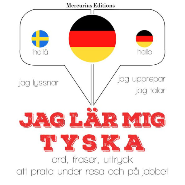 Jag lär mig tyska: Jeg lytter, jeg gentager, jeg taler: sprogmetode