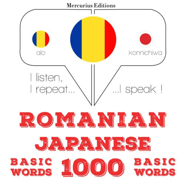 Japonez¿ - Romania: 1000 de cuvinte de baz¿: I listen, I repeat, I speak : language learning course