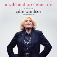 A Wild and Precious Life: A Memoir