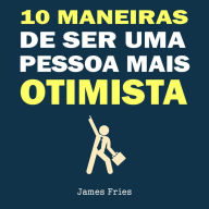 10 Maneiras de ser uma pessoa mais otimista