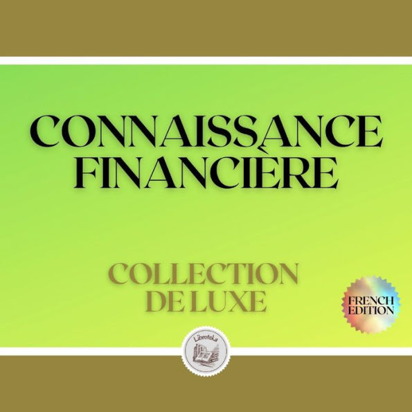 CONNAISSANCE FINANCIÈRE: COLLECTION DE LUXE (3 LIVRES)