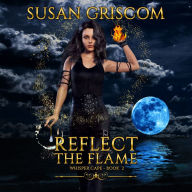 Reflect the Flame: A Steamy Urban Fantasy Romance