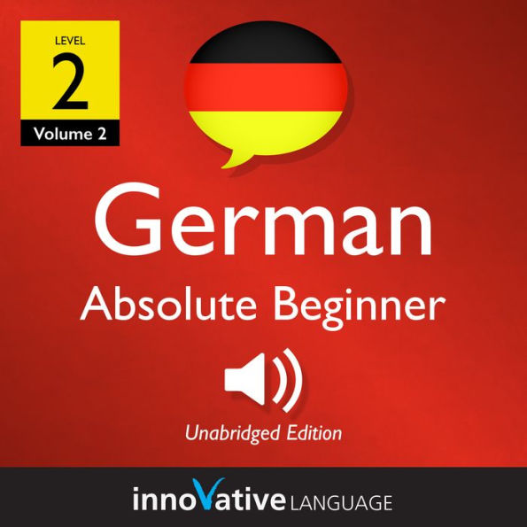 Learn German - Level 2: Absolute Beginner German: Volume 2: Lessons 1-25