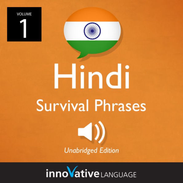 Learn Hindi: Hindi Survival Phrases, Volume 1: Lessons 1-30