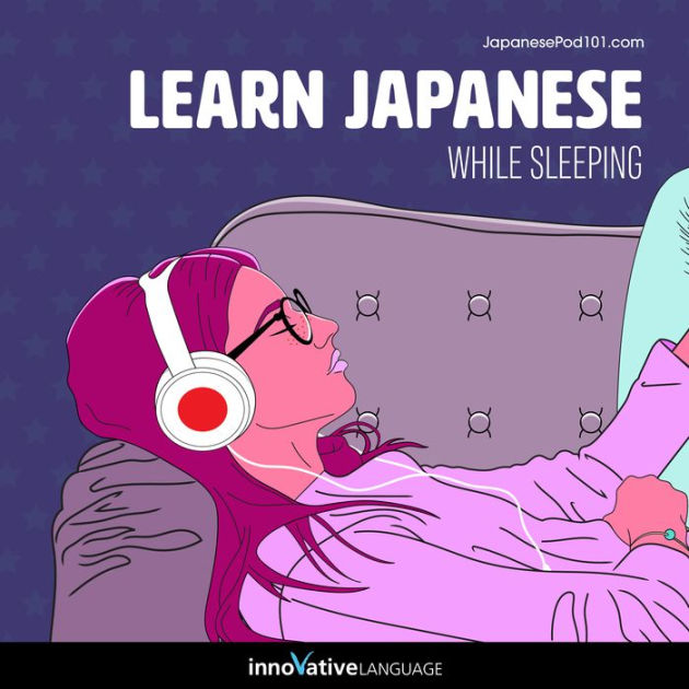 Learn Japanese While Sleeping By Innovative Language Learning Llc