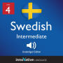 Learn Swedish - Level 4: Intermediate Swedish, Volume 1: Lessons 1-25
