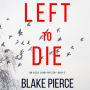 Left To Die (An Adele Sharp Mystery-Book One)