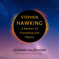 Stephen Hawking: A Memoir of Friendship and Physics