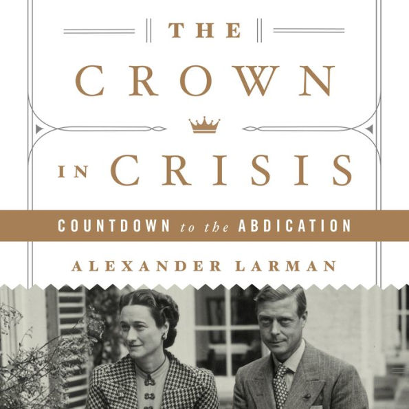 The Crown in Crisis: Countdown to the Abdication