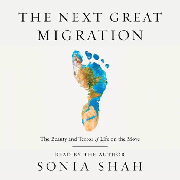 The Next Great Migration: The Beauty and Terror of Life on the Move