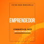 Emprendedor: Conquista el arte de los negocios