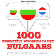 1000 essentiële woorden in het Bulgaars: Luister, herhaal, spreek: taalleermethode