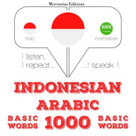1000 kata-kata penting dalam bahasa Arab: I listen, I repeat, I speak : language learning course