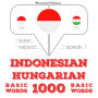 1000 kata-kata penting di Hungaria: I listen, I repeat, I speak : language learning course