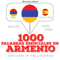 1000 palabras esenciales en armenio: Escucha, Repite, Habla : curso de idiomas