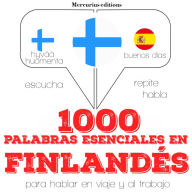 1000 palabras esenciales en finlandés: Escucha, Repite, Habla : curso de idiomas