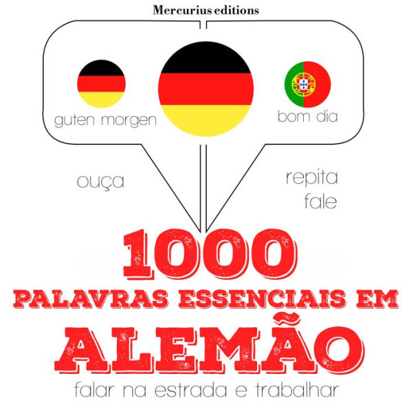 1000 palavras essenciais em alemão: Ouça, repita, fale: método de aprendizagem de línguas