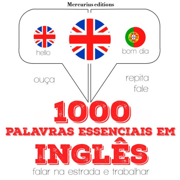 1000 palavras essenciais em inglês: Ouça, repita, fale: método de aprendizagem de línguas