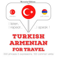 Türkçe - Ermenice: Seyahat için: I listen, I repeat, I speak : language learning course