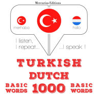 Türkçe - Hollandaca: 1000 temel kelime: I listen, I repeat, I speak : language learning course