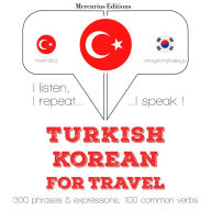 Türkçe - Korece: Seyahat için: I listen, I repeat, I speak : language learning course