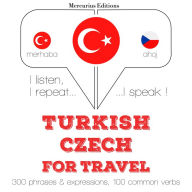 Türkçe - Çekçe: Seyahat için: I listen, I repeat, I speak : language learning course