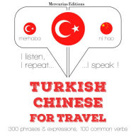 Türkçe - Çince: Seyahat için: I listen, I repeat, I speak : language learning course