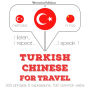 Türkçe - Çince: Seyahat için: I listen, I repeat, I speak : language learning course
