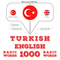 Türkçe - ¿ngilizce: 1000 temel kelime: I listen, I repeat, I speak : language learning course