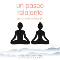 Un paseo relajante Ejercicio de relajación: Lo esencial de la relajación