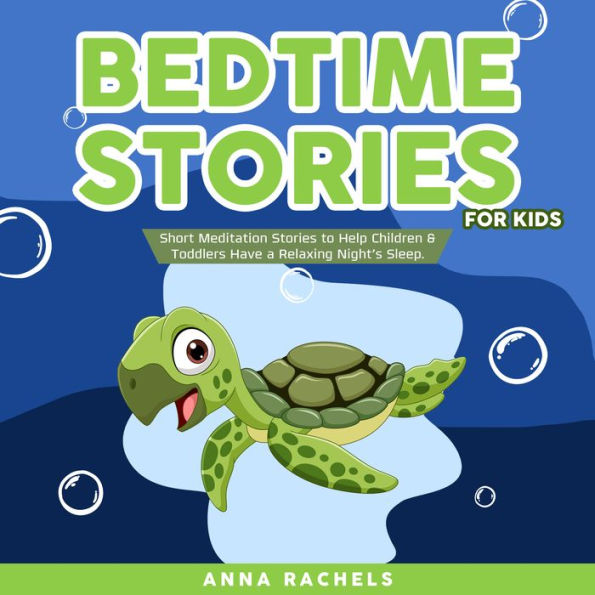 Bedtime Stories for Kids: Short Meditation Stories to Help Children & Toddlers Have a Relaxing Night's Sleep.